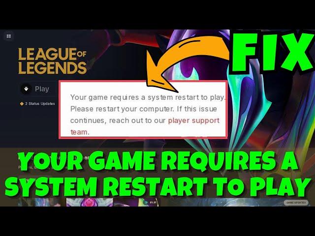 Your game requires a system restart to play league of legends Fix