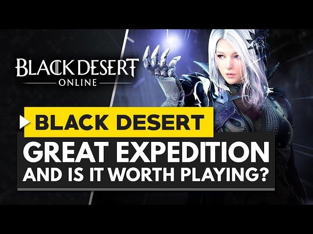 Black Desert Online | The Great Expedition & Is It Worth Playing in 2019?