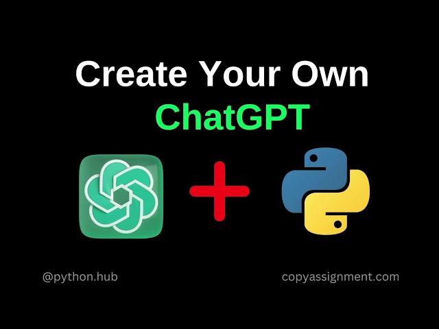 Create Your Own ChatGPT using Python | PythonHub