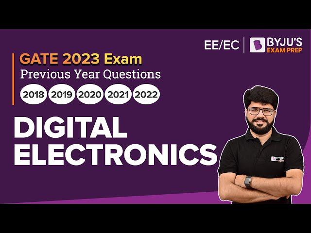 GATE 2023 Electrical / Electronics | Digital Electronics Previous Year Questions | BYJU'S GATE EE