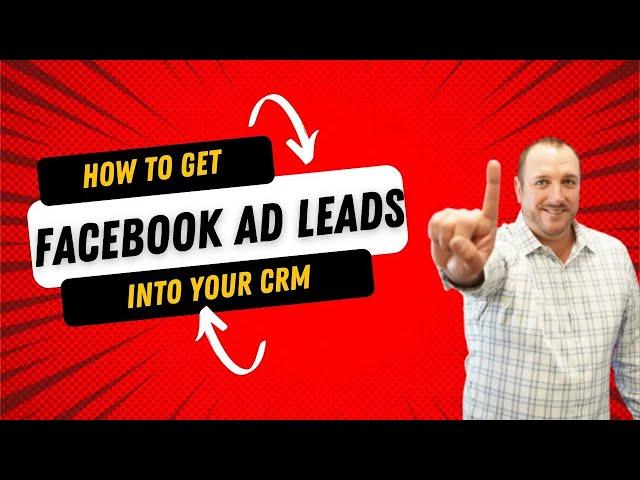 How to Add Facebook Ad Leads Into Your CRM