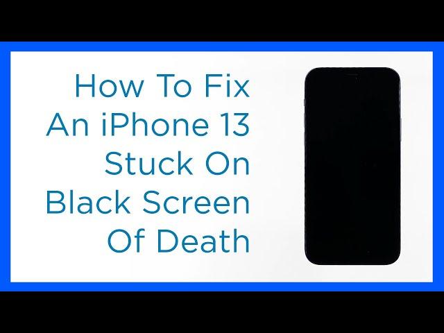 How To Fix It If Apple iPhone 13 Gets Stuck On Black Screen of Death (iOS 15)