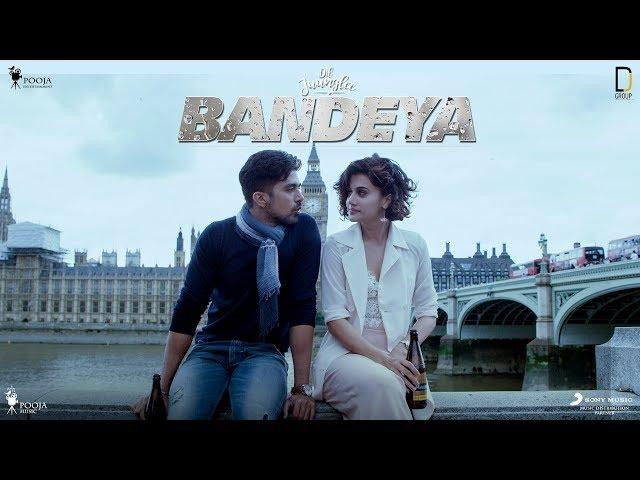 Bandeya | Dil Juunglee | Taapsee P | Saqib S | Shaarib & Toshi | Arijit Singh