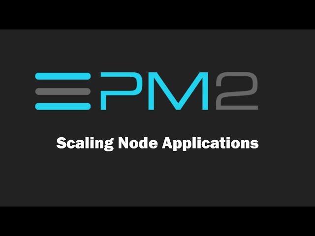 Node JS - Scaling Applications - PM2