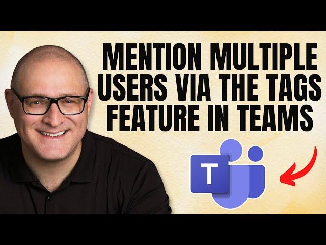 How to mention multiple users via the tags feature in Teams