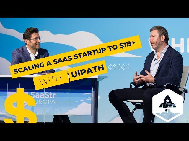 Scaling a SaaS Startup to $1B+ ARR: Insights from UiPath's CEO and Founder Daniel Dines
