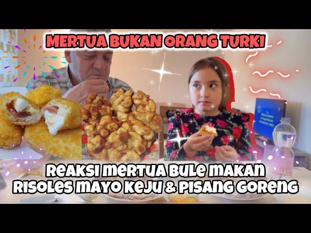 REAKSI MERTUA BULE MAKAN RISOL MAYO KEJU & PISANG GORENG