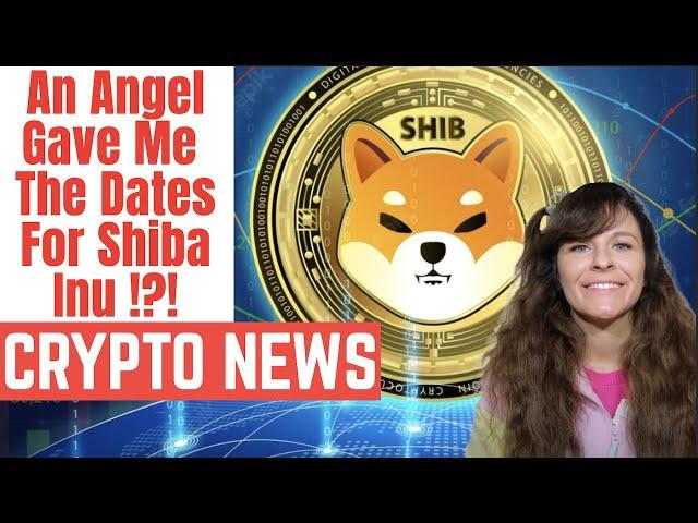 Crypto News| An Angel Told Me The Dates For Shiba Inu| Daily Prophetic