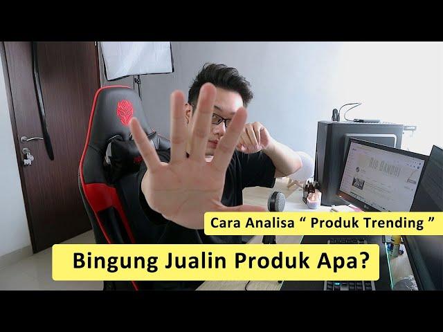 Bingung Mau Jualan Produk Apa? Pake Google Trend & Cara Mengetahui Produk Trending / Terlaris !