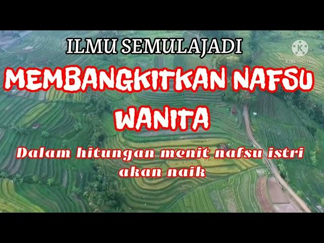 MEMBANGKITKAN NAFSU WANITA #ilmusemulajadi #ilmurasa #pengasihanampuh #nafsu