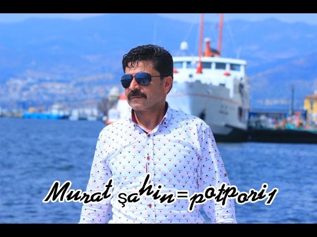 murat şahin=potpori