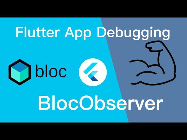 Flutter BlocObserver Track Your App States | App Debugging