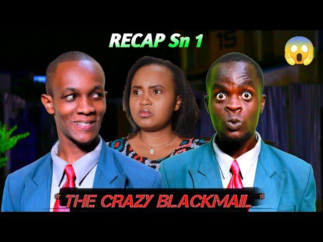 THE CRAZY BLACKMAIL ( RECAP OF SEASON 1 )