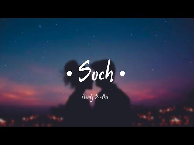 Hardy Sandhu - Soch(Lyrics)