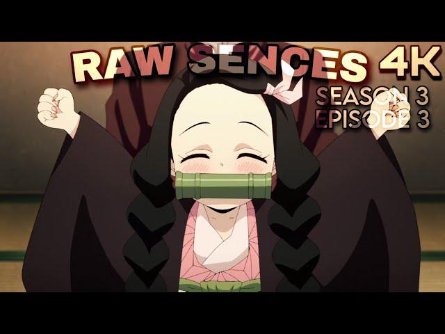 Nezuko | Raw scenes 4K | Demon slayer | S3EP3 ( Anime Raw Clips )