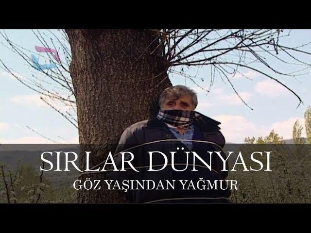 Sırlar Dünyası - GÖZ YAŞINDAN YAĞMUR