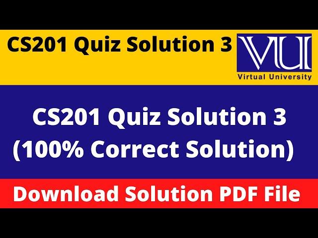 cs201 quiz 3 2023 || CS201 Quiz 3 Solution 2023 || cs201 quiz 3 fall 2022