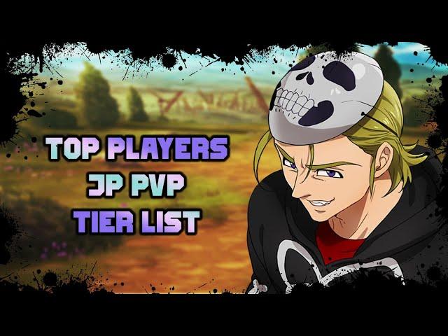 JP PVP TIERLIST BY A TOP PLAYER! | Seven Deadly Sins: Grand Cross