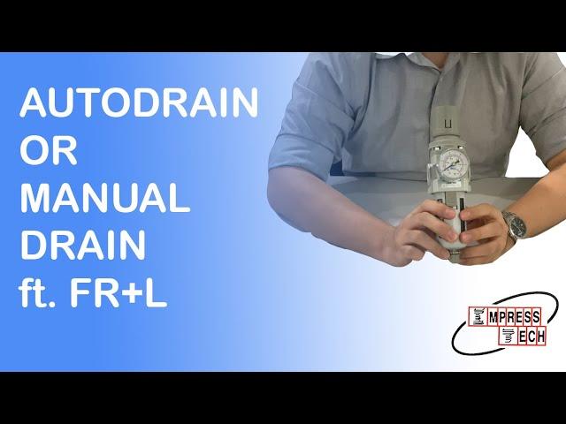 Difference between FRL and FR+L , Manual drain and Auto drain