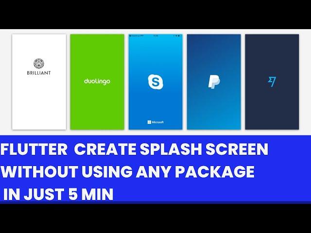 Flutter Splash Screen Create custom splash screen Flutter Splash Screen without using any package