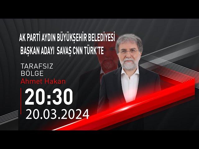  #CANLI | Ahmet Hakan ile Tarafsız Bölge | 20 Mart 2024 | HABER #CNNTÜRK