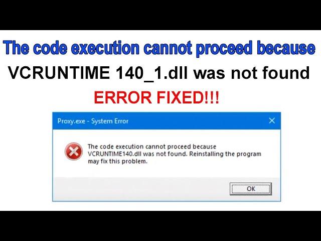 Code execution cannot proceed because VCRUNTIME140_1.dll was not found, ERROR FIXED!!!