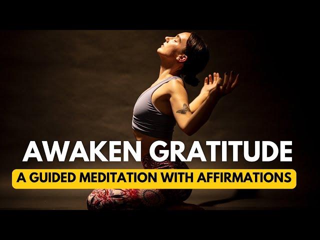 Awaken Gratitude Within- A Guided Meditation With Affirmations