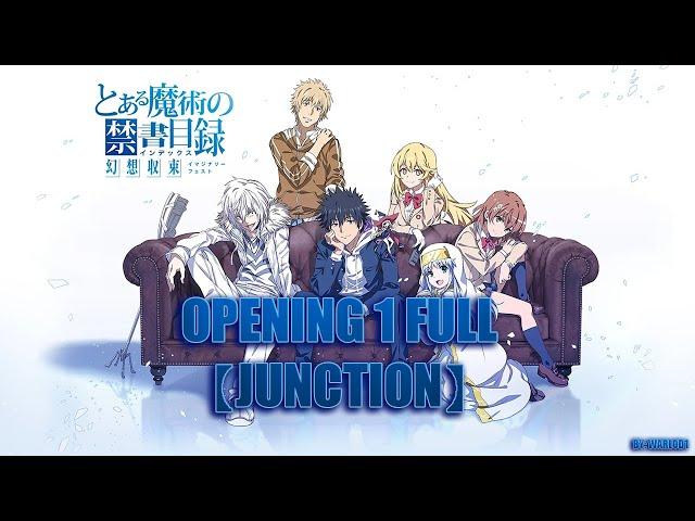 To Aru Majutsu no Index: Imaginary Fest - Opening 1 Full【JUNCTION】4K/60fps