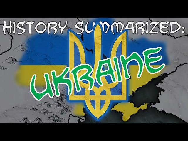 History Summarized: Ukraine