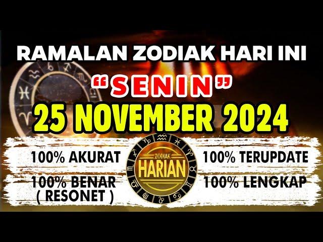 RAMALAN ZODIAK HARI INI SENIN 25 NOVEMBER 2024 LENGKAP DAN AKURAT