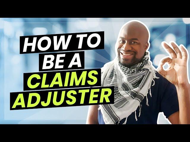 HOW TO BE A CLAIMS ADJUSTER [WORKS IN 2024]