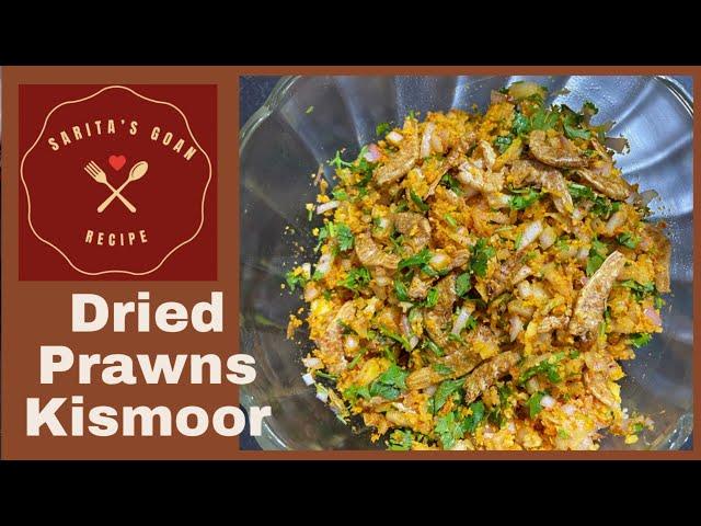 Goan Dry Prawns Kismoor | Sukhya Sungtachi Kismoor Recipe |Dried Prawns Kismur Sarita’s Goan Recipe