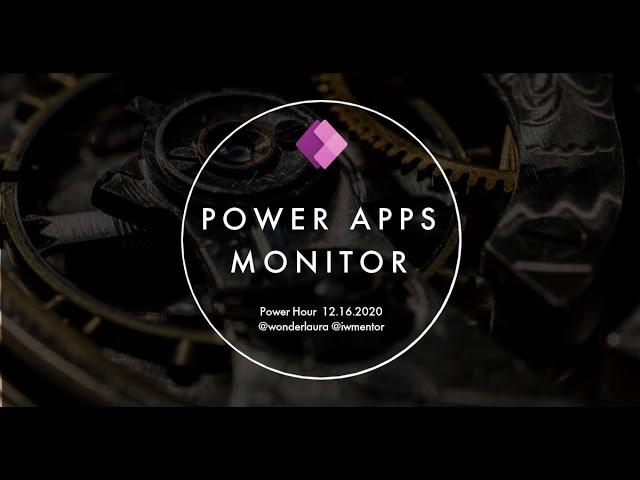 Power Hour: Power Apps Monitor