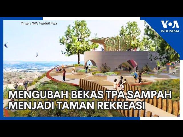 Mengubah Bekas TPA Sampah Menjadi Taman Rekreasi