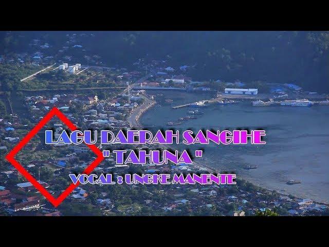 SANGIHE REGIONAL SONG | Tahuna - vocals: Ungke Manente