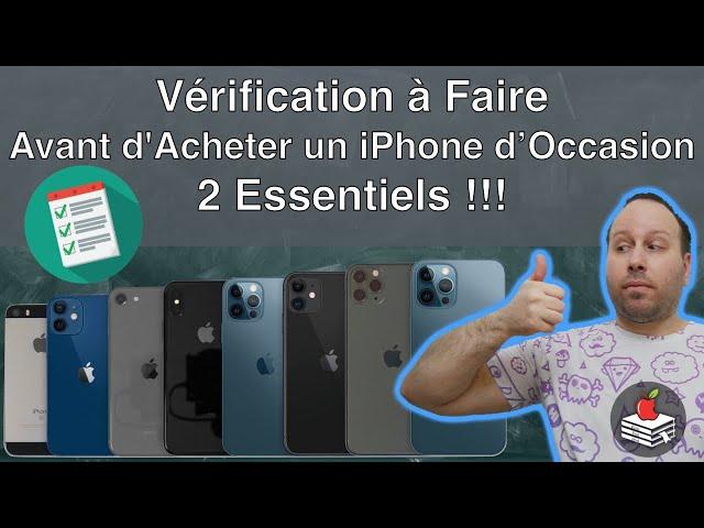 Vérification à faire Avant d'acheter un iPhone d’Occasion, Dont 2 Essentiels !!!