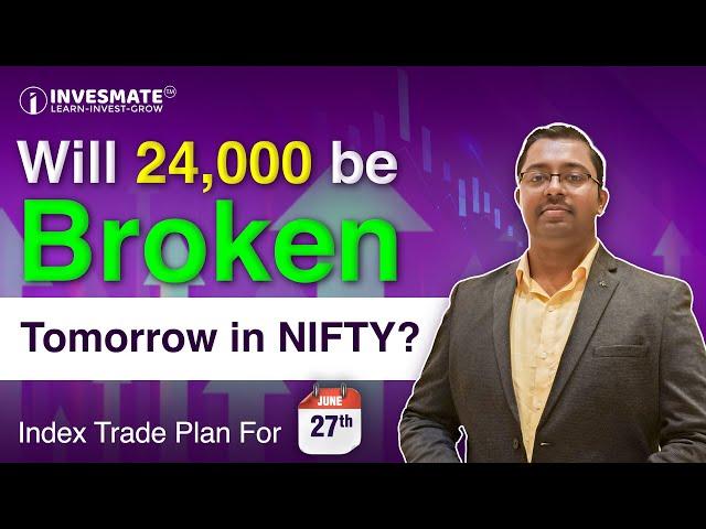 Will 24,000 be broken tomorrow in NIFTY ?Index Trade Plan for 27th June #invesmate