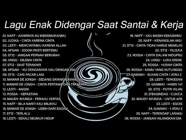 Lagu Enak Didengar Saat Santai Dan Kerja  Lagu Pop Hits Indonesia Tahun 2000an || Judika,Afgan,NaFF