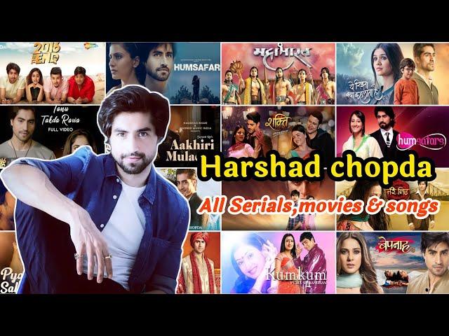 Harshad chopda all serials , movies & songs | Harshad chopda serials #harshadchopda