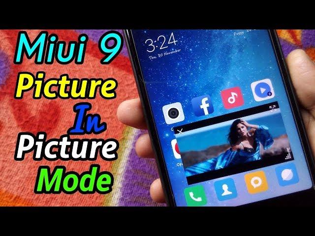 Miui 9 Picture In Picture Mode | How To Enable | Hindi हिन्दी