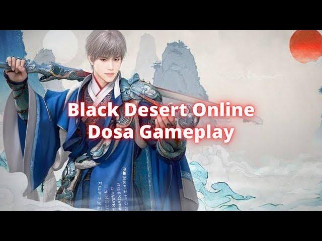 Black Desert Online - Dosa Gameplay