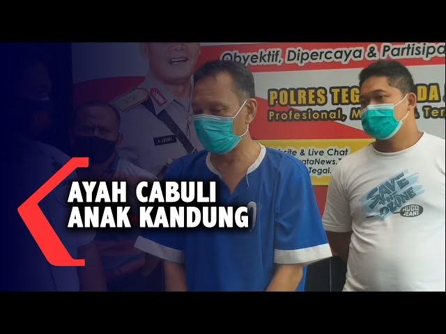 Seorang Ayah Tega Cabuli Anak Kandung yang Masih di Bawah Umur