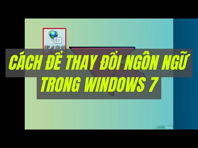 Cách để Thay đổi Ngôn ngữ trong Windows 7 | WikiHow Tiếng Việt | Vietnamese