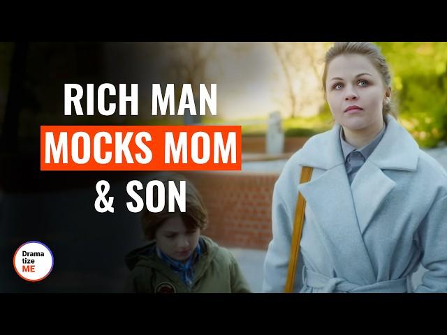 Rich Man Mocks Mom & Son | @DramatizeMe