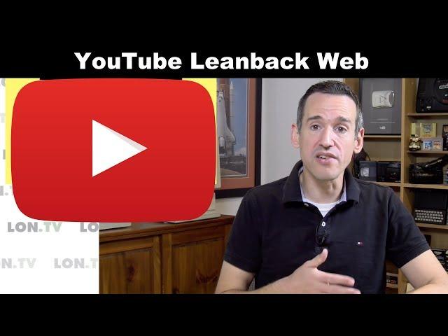 YouTube Leanback Web TV Interface Shutting Down