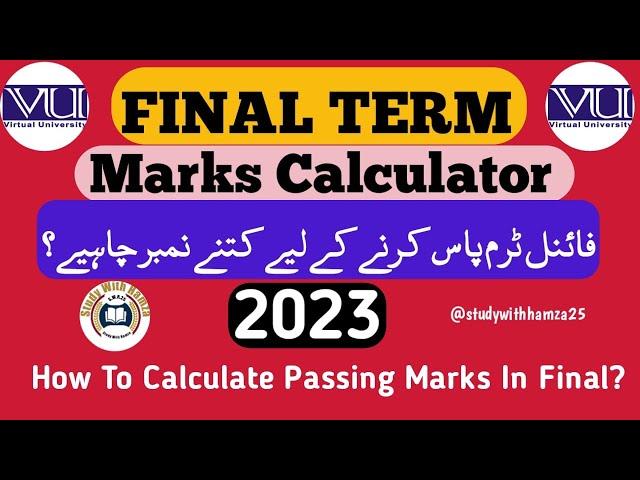 How to calculate final marks | VU Final Marks Calculator | Final pass krny ky lye kitny marks chaye