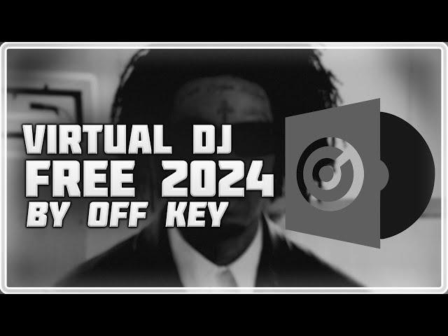 [Free] Virtual DJ 2024  Download | Your Epic Sound | No Crack / Legal | By Off Key