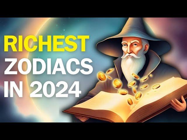 Nostradamus Named the RICHEST Zodiac Signs of 2024