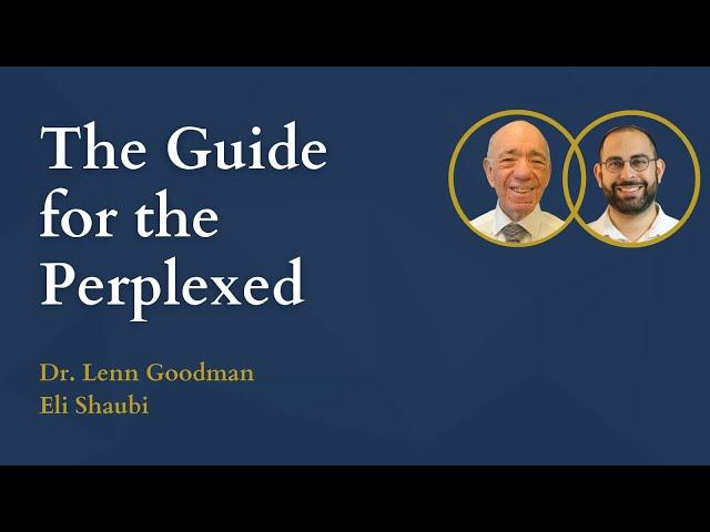 A Conversation about the Guide for the Perplexed - Dr Lenn E Goodman & Eli Shaubi