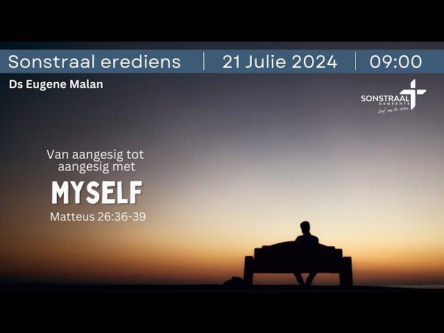 Sonstraal Erediens, 21 Julie 2024 - Ds Eugene Malan